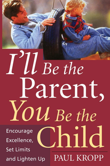 Бумажная книга «I'll Be The Parent, You Be The Child», автор Пол Кропп - фото №1 - миниатюра