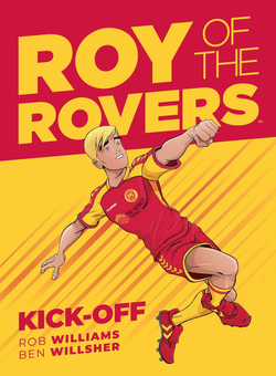 Паперова книга «Roy of the Rovers. Kick-Off», автор Роб Віл'ямс - фото №1 - мініатюра