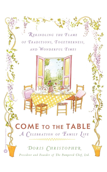 Бумажная книга «Come to the Table. A Celebration of Family Life», автор Дорис Кристофер - фото №1 - миниатюра