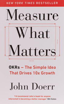 Бумажная книга «Measure What Matters. OKRs - The Simple Idea that Drives 10x Growth», автор Джон Дорр - фото №3 - миниатюра