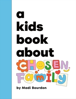 Бумажная книга «A Kids Book About Chosen Family», автор Мади Бурдон - фото №1 - миниатюра