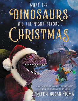 Бумажная книга «What the Dinosaurs Did the Night Before Christmas», авторов Рефе Тума, Сьюзен Тума - фото №1 - миниатюра