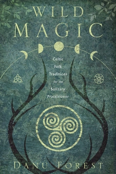 Бумажная книга «Wild Magic. Celtic Folk Traditions for the Solitary Practitioner», автор Дану Форест - фото №2 - миниатюра