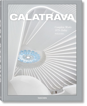 Паперова книга «Calatrava. Complete Works 1979–Today», автор Філіп Джодідіо - фото №1 - мініатюра