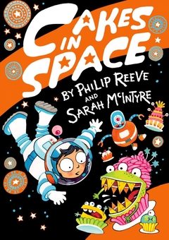 Паперова книга «Cakes in Space», авторів Філіп Рів, Сара Макінтайр - фото №1 - мініатюра