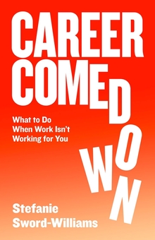 Паперова книга «Career Comedown», автор Стефані Сворд-Вільямс - фото №1 - мініатюра