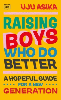 Бумажная книга «Raising Boys Who Do Better», автор Уджу Асика - фото №1 - миниатюра