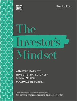 Бумажная книга «The Investor's Mindset. Analyze Markets, Invest Strategically, Minimize Risk, Maximize Returns», автор Бен Ле Форт - фото №1 - миниатюра