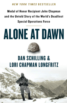 Паперова книга «Alone at Dawn. Medal of Honor Recipient John Chapman and the Untold Story of the World's Deadliest Special Operations Force», авторів Ден Шиллінг, Лорі Лонгфріц - фото №1 - мініатюра