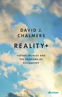 Бумажная книга «Reality+. Virtual Worlds and the Problems of Philosophy», автор Дэвид Чалмерс - фото №1 - миниатюра