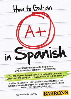 Бумажная книга « How to Get an A+ in Spanish », автор Уильям С. Харви - фото №1 - миниатюра