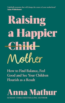 Паперова «Raising A Happier Mother», автора Анна Матур– фото №1