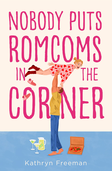 Паперова книга «Nobody Puts Romcoms In The Corner», автор Кетрін Фрімен - фото №1 - мініатюра