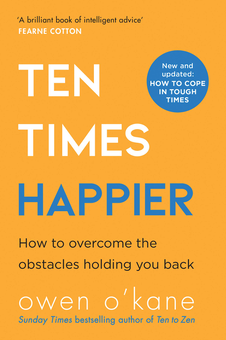 Бумажная книга «Ten Times Happier. How to Let Go of What's Holding You Back», автор Оуэн О'Кейн - фото №1 - миниатюра