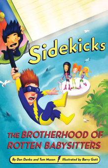Бумажная книга «Sidekicks 5. The Brotherhood of Rotten Babysitters», авторов Том Мейсон, Барри Готт, Дэн Данко - фото №1 - миниатюра
