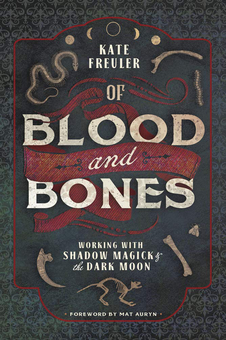 Бумажная книга «Of Blood and Bones. Working with Shadow Magick and the Dark», автор Кейт Фройлер - фото №2 - миниатюра