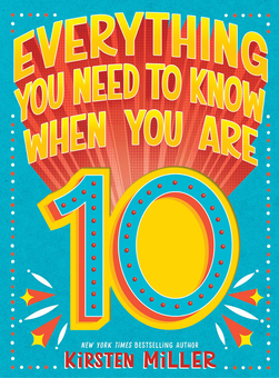 Паперова книга «Everything You Need to Know When You Are 10», автор Кірстен Міллер - фото №1 - мініатюра
