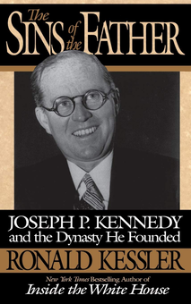 Бумажная книга «The Sins of the Father. Joseph P. Kennedy and the Dynasty he Founded», автор Рональд Кесслер - фото №1 - миниатюра