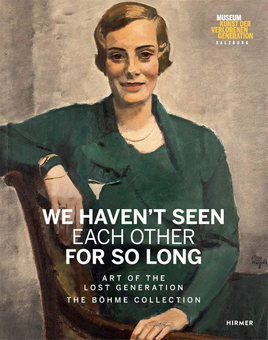 Паперова книга «We Haven't Seen Each Other for So Long. Art of the Lost Generation. The Boehme Collection», автор Хайнц Р. Беме - фото №2 - мініатюра