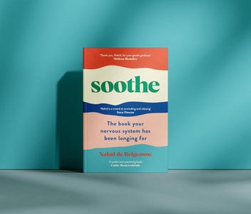 Паперова книга «Soothe: The Book Your Nervous System Has Been Longing for», автор Нахід де Бельжонн - фото №3 - мініатюра
