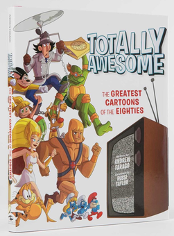 Бумажная книга «Totally Awesome. The Greatest Cartoons of the Eighties», авторов Эндрю Фараго, Расси Тейлор - фото №2 - миниатюра