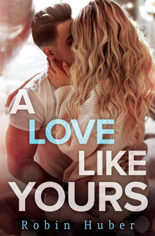Паперова книга « A Love Like Yours», автор Робін Хубер - фото №1 - мініатюра