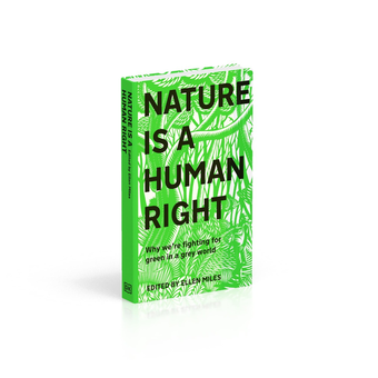 Бумажная книга «Nature Is A Human Right. Why We're Fighting for Green in a Grey World», автор Эллен Майлз - фото №3 - миниатюра