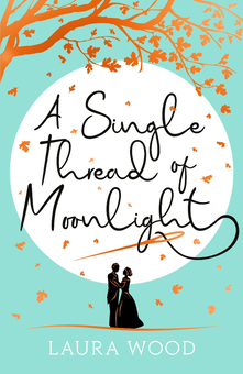 Бумажная книга «A Single Thread of Moonlight», автор Лаура Вуд - фото №1 - миниатюра