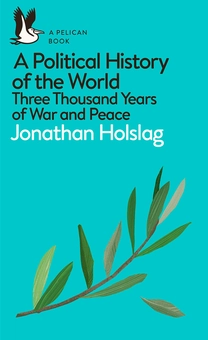 Бумажная книга «A Political History of the World», автор Джонатан Холслаг - фото №1 - миниатюра