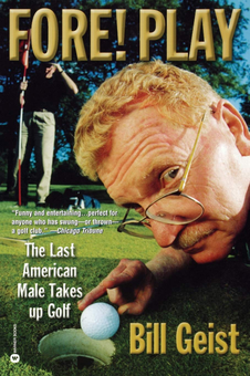 Бумажная книга «Fore! Play. The Last American Male Takes up Golf», автор Билл Гейст - фото №1 - миниатюра