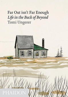 Паперова книга «Far Out isn't Far Enough : Life in the Back of Beyond», автор Томі Унгерер - фото №1 - мініатюра