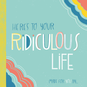 Паперова книга «Here's to Your Ridiculous Life» - фото №2 - мініатюра