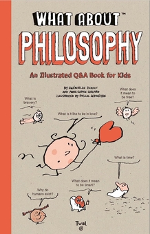 Паперова книга «What About. Philosophy», авторів Енн-Софія Чілард, Жан-Клод Петтьє - фото №1 - мініатюра
