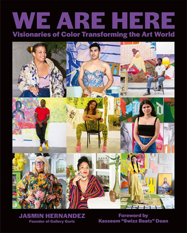 Бумажная книга «We Are Here. Visionaries of Color Transforming the Art World», автор Жасмин Эрнандес - фото №1 - миниатюра