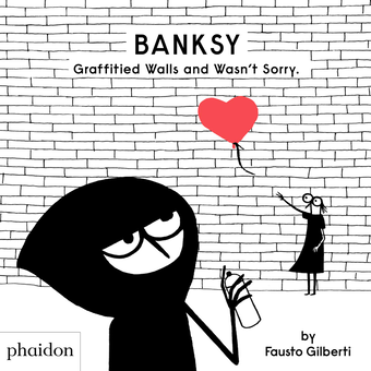 Паперова книга «Banksy Graffitied Walls and Wasn’t Sorry.», автор Фаусто Гілберті - фото №1 - мініатюра