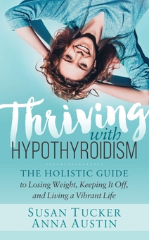 Бумажная книга «Thriving with Hypothyroidism», авторов Сьюзан Такер, Анна Остин / Anna Austin - фото №1 - миниатюра