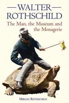 Бумажная книга «Walter Rothschild: The Man, the Museum and the Menagerie», автор Мириам Ротшильд - фото №1 - миниатюра