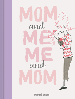 Паперова книга «Mom and Me, Me and Mom», автор Міґель Танко - фото №1 - мініатюра