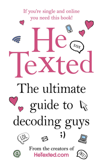 Бумажная книга «He Texted. The Ultimate Guide to Decoding Guys» - фото №2 - миниатюра
