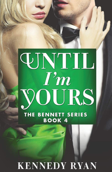 Паперова книга «Until I'm Yours. Book 4», автор Кеннеді Раян - фото №1 - мініатюра