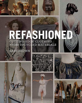 Бумажная книга «Refashioned. Cutting-Edge Clothing from Upcycled Materials», автор Сасс Браун - фото №1 - миниатюра