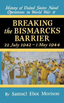 Паперова книга «Breaking the Bismark's Barrier. Volume 6. July 1942 - May 1944», автор Семюел Морісон - фото №1 - мініатюра