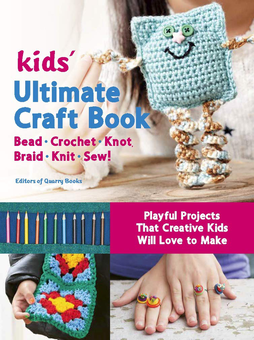 Бумажная книга «Kids' Ultimate Craft Book. Bead, Crochet, Knot, Braid, Knit, Sew! » - фото №1 - миниатюра