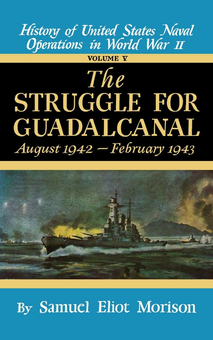 Бумажная книга «Struggle for Guadalcanal. August 1942 - February 1943 - Volume 5», автор Семуэль Морисон - фото №1 - миниатюра
