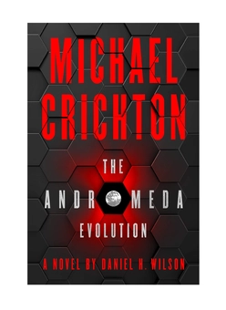 Бумажная книга «The Andromeda Evolution», авторов Майкл Крайтон, Дэниэл Х. Уилсон - фото №2 - миниатюра