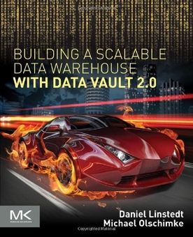 Бумажная книга «Building a Scalable Data Warehouse with Data Vault 2.0», авторов Дэниел Линстедт, Майкл Ольшимке - фото №1 - миниатюра