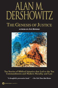 Бумажная книга «The Genesis of Justice. Ten Stories of Biblical Injustice That Led to the Ten Commandments and Modern Morality and Law», автор Алан Дершовиц - фото №1 - миниатюра