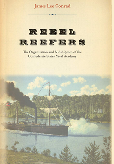Паперова книга «Rebel Reefers. The Organization And Midshipmen Of The Confederate States Naval Academy», автор Джеймс Конрад - фото №1 - мініатюра