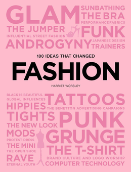 Бумажная книга «100 Ideas that Changed Fashion», автор Гарриет Уорсли - фото №1 - миниатюра