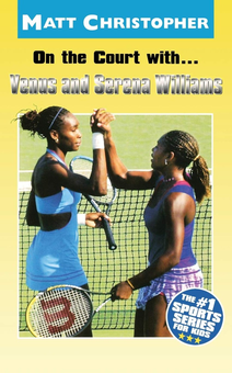 Паперова книга «On The Court With Venus & Serena», автор Метт Крістофер - фото №1 - мініатюра